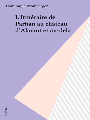 cover image of L'Itinéraire de Parhan au château d'Alamut et au-delà